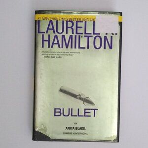 Bullet (Anita Blake, Vampire Hunter #19) Laurell K. Hamilton HARDVOVER